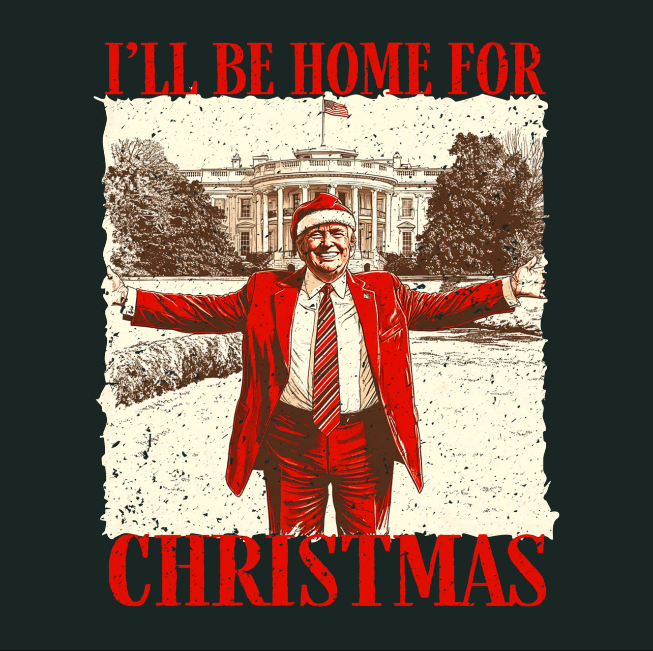 Trump I’ll be home for Christmas Victory Design