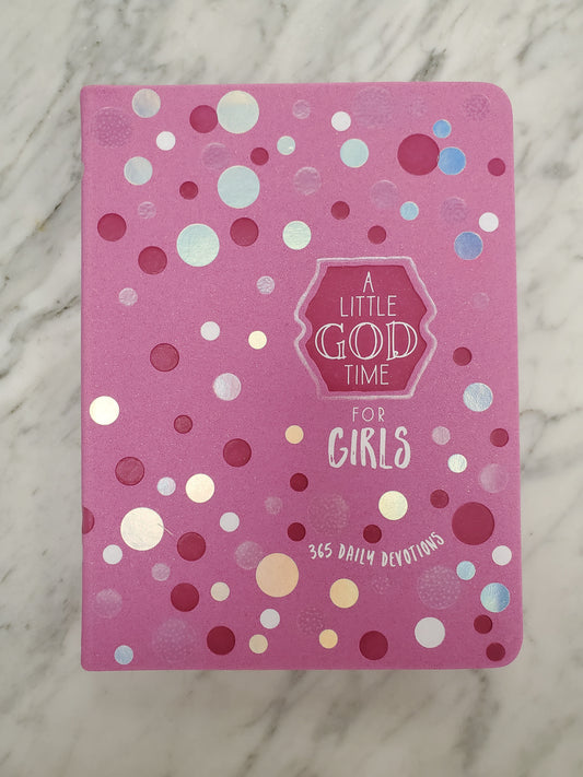 A Little God Time for Girls: 365 Daily Devotions