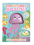 Don't Be Jelly, Jellyfish - Sensory Touch and Light-Up Book